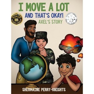 I Move A Lot and That's Okay - (And That's Okay) Large Print by  Shermaine Perry-Knights (Hardcover) - 1 of 1