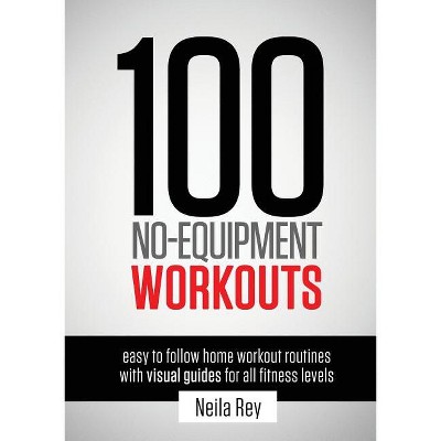 No Equipment Workouts By Neila Rey