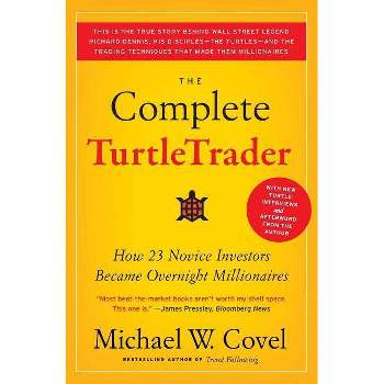 The Complete Turtletrader - by  Michael W Covel (Paperback)