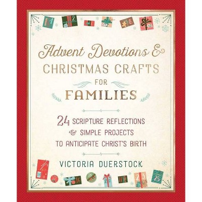 Advent Devotions & Christmas Crafts for Families - by  Victoria Duerstock (Hardcover)