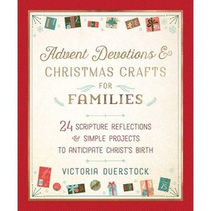 Advent Devotions & Christmas Crafts for Families - by  Victoria Duerstock (Hardcover) - 1 of 1