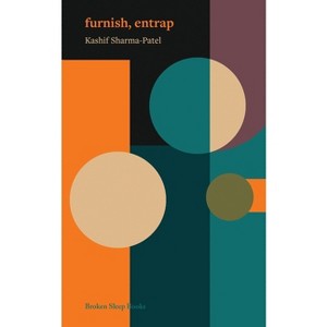 Furnish, entrap - by  Kashif Sharma-Patel (Paperback) - 1 of 1