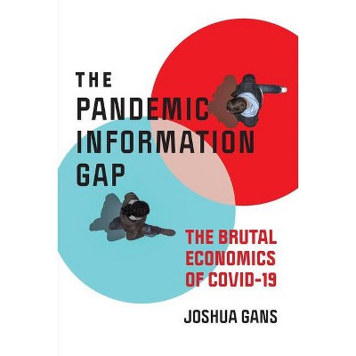 The Pandemic Information Gap - (Design Thinking, Design Theory) by  Joshua Gans (Paperback)