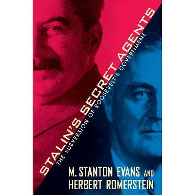 Stalin's Secret Agents - by  M Stanton Evans & Herbert Romerstein (Paperback)