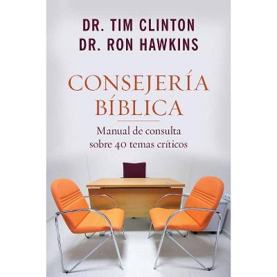 Consejería Bíblica - by  Ron Hawkins & Tim Clinton (Paperback)