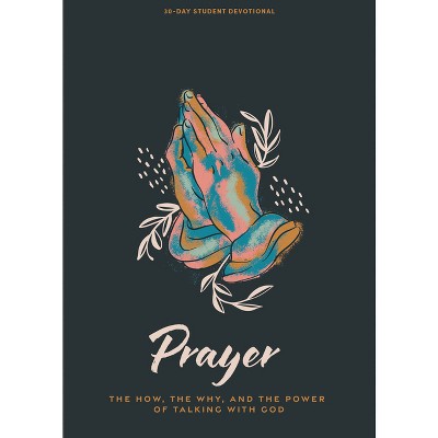 Prayer - Teen Devotional - (Lifeway Students Devotions) by  Lifeway Students (Paperback)