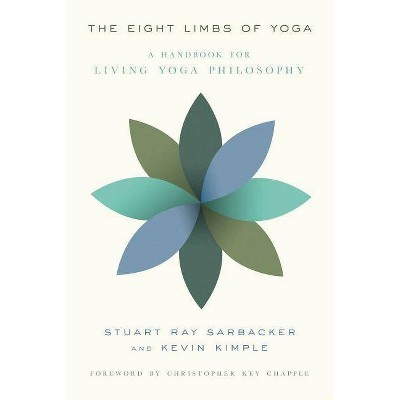 The Eight Limbs of Yoga - by  Stuart Ray Sarbacker & Kevin Kimple (Paperback)