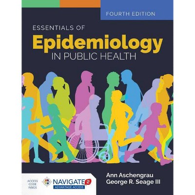 Essentials of Epidemiology in Public Health - 4th Edition by  Ann Aschengrau & George R Seage (Paperback)