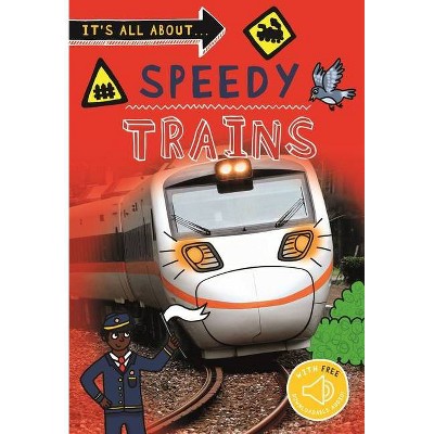 It's All About... Speedy Trains - by  Kingfisher Books (Paperback)