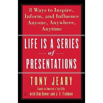 Life Is a Series of Presentations - by  Tony Jeary (Paperback)