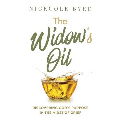 The Widow's Oil - by  Nickcole Byrd (Paperback)