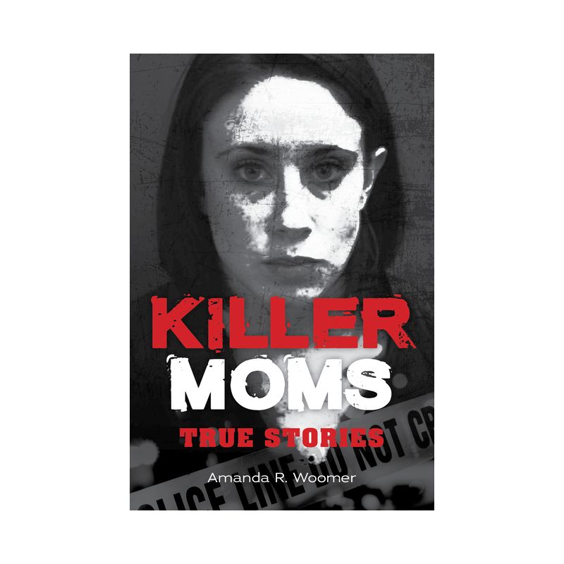 Killer Moms - (Dark Minds True Crimes) by Amanda R Woomer, 1 of 2