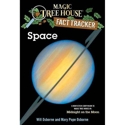 Space : A Nonfiction Companion to Magic Tree House #8: Midnight on the Moon (Paperback) (Mary Pope - by Mary Pope Osborne & Will Osborne