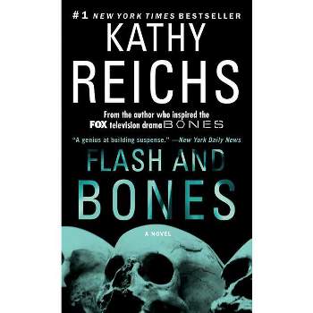 Flash and Bones - (Temperance Brennan Novel) by  Kathy Reichs (Paperback)