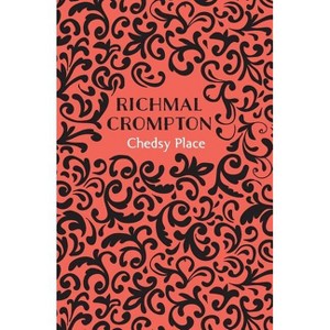Chedsy Place - by  Richmal Crompton (Paperback) - 1 of 1