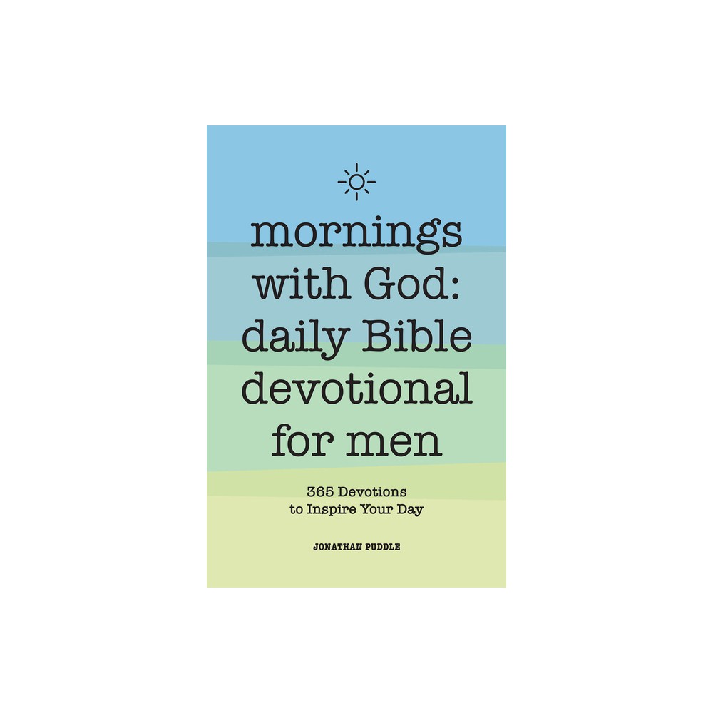 Mornings with God: Daily Bible Devotional for Men - by Jonathan Puddle (Paperback)