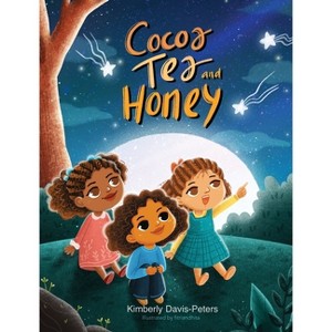 Cocoa, Tea And Honey - by  Kimberly Davis-Peters (Hardcover) - 1 of 1