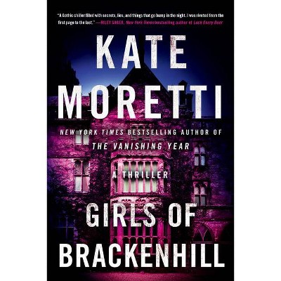 Girls of Brackenhill - by  Kate Moretti (Paperback)