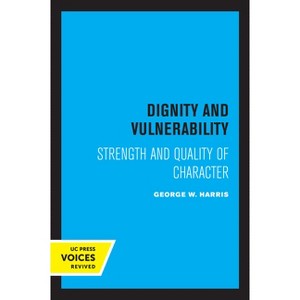 Dignity and Vulnerability - by  George W Harris (Hardcover) - 1 of 1