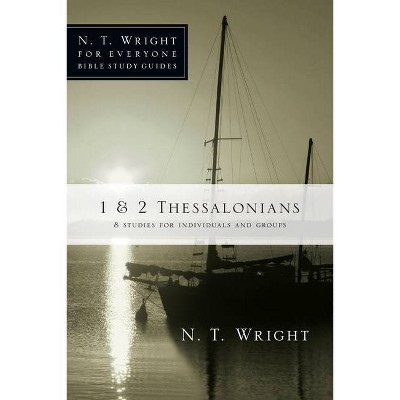 1 & 2 Thessalonians - (N. T. Wright for Everyone Bible Study Guides) by  N T Wright (Paperback)