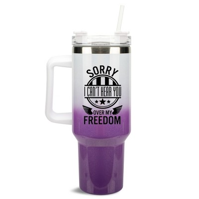 100 North Sorry I Can't Hear You Over My Freedom Wrap-Around 40 Oz. Stainless Steel Water Bottle Coffee Mug, Spill & Leak Resistant, Travel Tumbler
