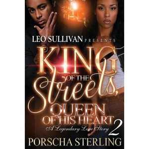 King of the Streets, Queen of His Heart 2 - by  Porscha Sterling (Paperback) - 1 of 1