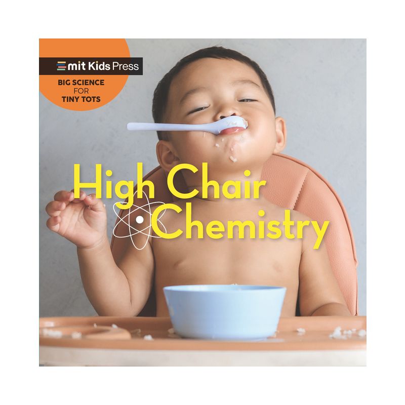 High Chair Chemistry - (Big Science for Tiny Tots) by  Jill Esbaum & Wonderlab Group (Board Book), 1 of 2