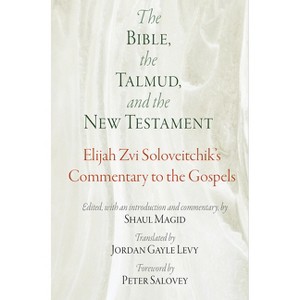The Bible, the Talmud, and the New Testament - (Jewish Culture and Contexts) by  Elijah Zvi Soloveitchik (Hardcover) - 1 of 1