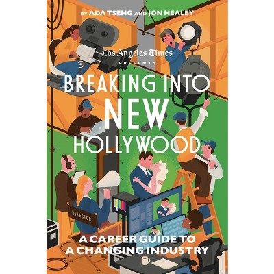 Breaking Into New Hollywood - by  The Los Angeles Times (Hardcover)