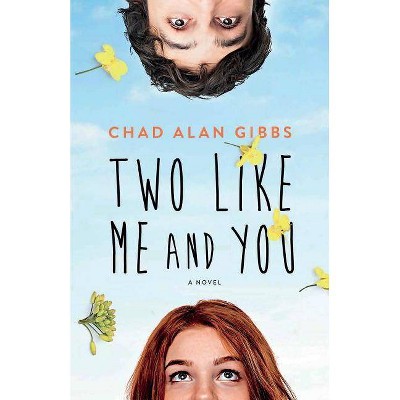 Two Like Me and You - by  Chad Alan Gibbs (Paperback)