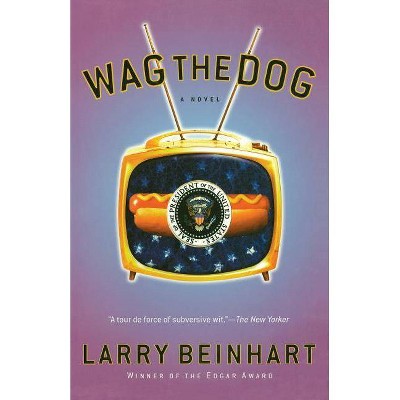 Wag the Dog - 2nd Edition by  Larry Beinhart (Paperback)