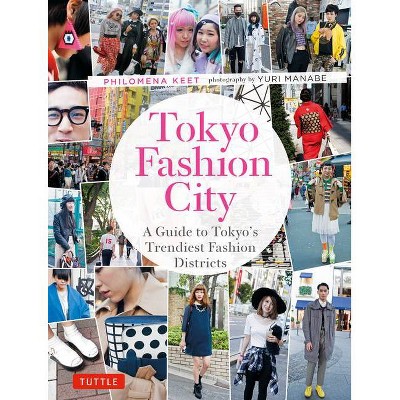 Tokyo Fashion City - by  Philomena Keet (Paperback)