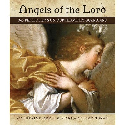 Angels of the Lord - by  Catherine Odell & Margaret Savitskas (Paperback)