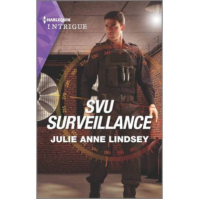 Svu Surveillance - (Heartland Heroes) by  Julie Anne Lindsey (Paperback)