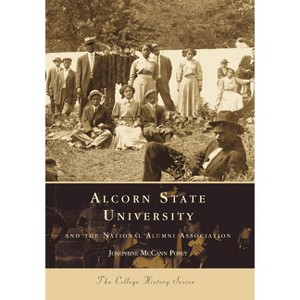 Alcorn State University and the National Alumni Association - (Campus History) by  Josephine McCann Posey (Paperback) - 1 of 1
