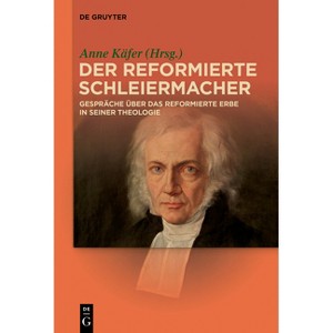 Der reformierte Schleiermacher - by  Anne Käfer (Paperback) - 1 of 1