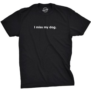 Mens I Miss My Dog T Shirt Funny Sarcastic Animal Pet Lover Tee For Guys - Crazy Dog Men's T Shirt - 1 of 4