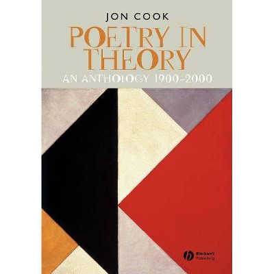 Poetry in Theory - (Blackwell Anthologies) by  Cook (Paperback)