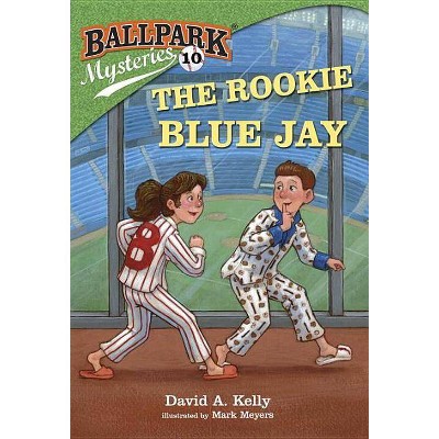 The Rookie Blue Jay - (Ballpark Mysteries) by  David A Kelly (Paperback)