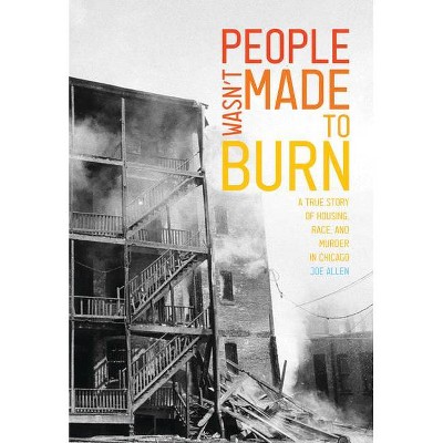 People Wasn't Made to Burn - by  Allen Joe (Paperback)