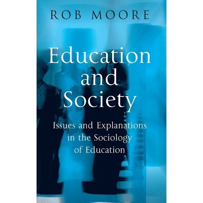 Education and Society - by  Rob Moore (Hardcover)