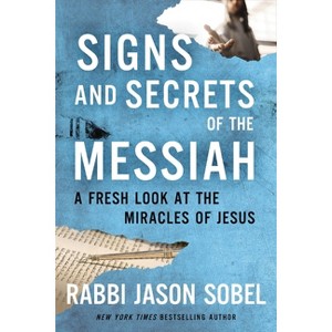 Signs and Secrets of the Messiah - by Rabbi Jason Sobel - 1 of 1