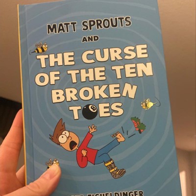 Matt Sprouts And The Curse Of The Ten Broken Toes - By Matthew ...
