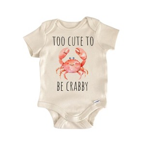 Too Cute To Be Crabby Beach - Baby Boy Girl Clothes Infant Onesie® Funny Cute Newborn GS1 - 1 of 4