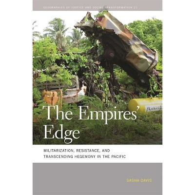 The Empires' Edge - (Geographies of Justice and Social Transformation) by  Sasha Davis (Paperback)