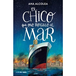 El Chico Que Me Regaló El Mar / The Boy Who Gifted Me the Sea - by  Ana Alcolea (Paperback) - 1 of 1