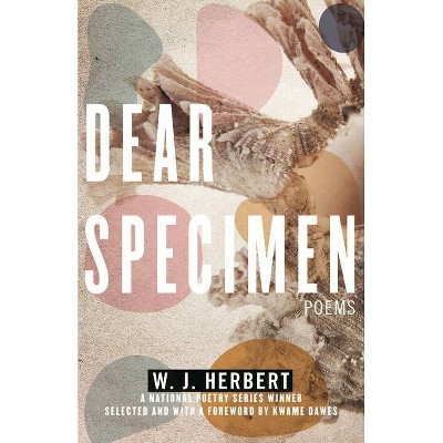 Dear Specimen - by  W J Herbert (Paperback)