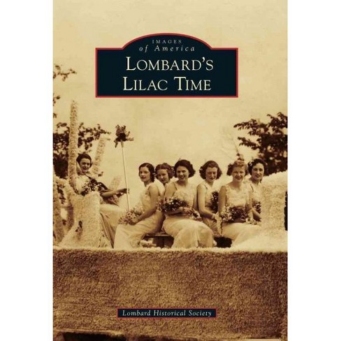 Lombard Lilac Time 12/15/2016 - By Lombard Historical Society ( Paperback ) - image 1 of 1