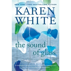 The Sound of Glass - by  Karen White (Paperback) - 1 of 1