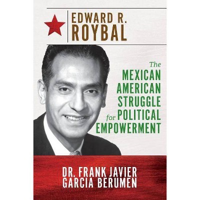 Edward R. Roybal - by  Frank Javier Garcia Berumen (Paperback)